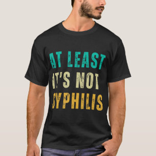 T-shirt Pas Syphilis Drôle Post Chirurgie Gag Cadeaux Obte