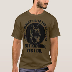 T-shirt Pas toujours mord les mauvais gars Oui Je