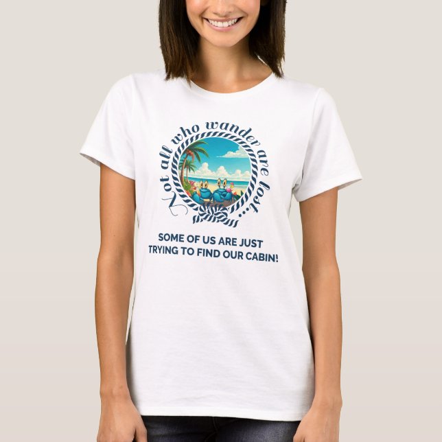 T-shirt Pas Tous Ceux Qui errent... Tee de croisière pour  (Devant)