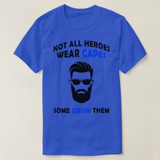 T-shirt Pas Tous Les Héros Drôle Beard Dire Citation Papa  (Design devant)