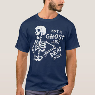 T-shirt Pas Un Fantôme Juste Mort À L'Intérieur De Drôle H
