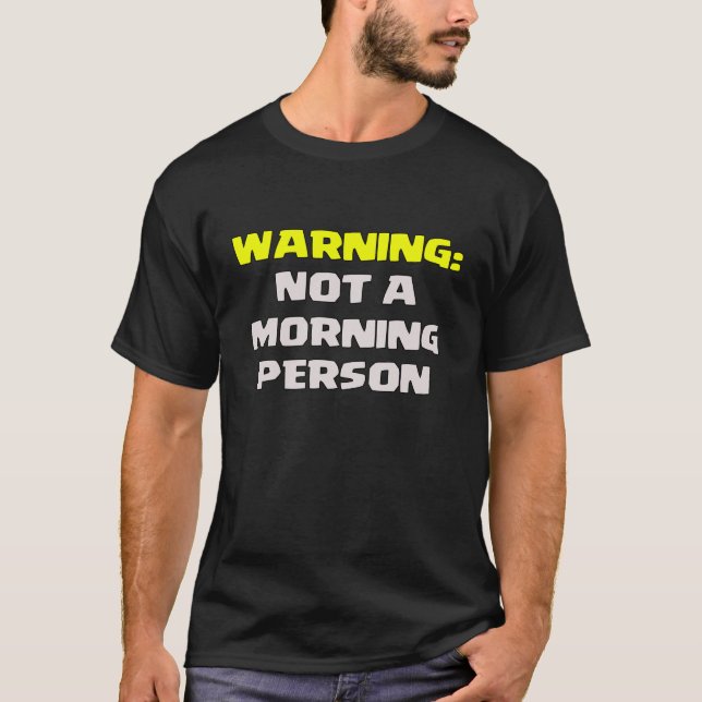 T-shirt Pas une chemise de personne de matin (Devant)