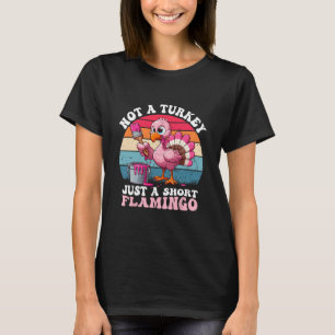 T-shirt Pas une dinde juste un flamant rose court Funny Th