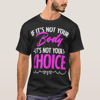 T-shirt Pas votre corps pas votre choix Femmes de reproduc
