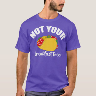 T-shirt Pas Votre Petit Déjeuner Taco
