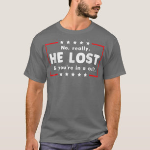 T-shirt Pas Vraiment Il A Perdu & Vous Dans Un Culte