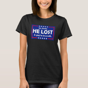T-shirt Pas vraiment il a perdu & vous êtes dans un culte