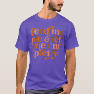 T-shirt Passez-moi la tarte et dites-moi que je suis jolie