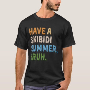 T-shirt Passez Un Été Skibidi Bruh Prof Drôle Dernier Jour