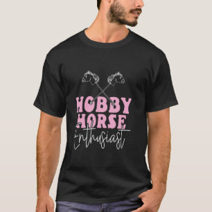 T-shirt Passionné de Hobby Horsing - Cheval de Hobby Horsi