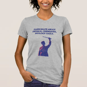 T-shirt Passionné de physique, chimie, biologie au quotidi