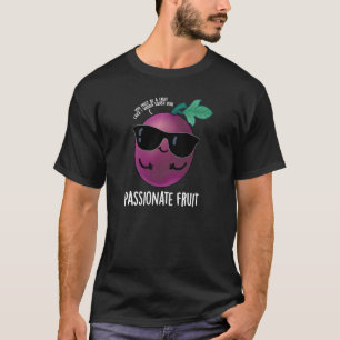 T-shirt Passionné Fruit Funny Passion Fruit Pun Dark BG