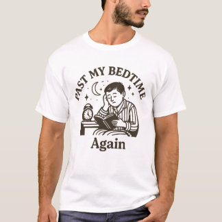 T-shirt Past Bedtime Again Funny Tired Adult Life Design