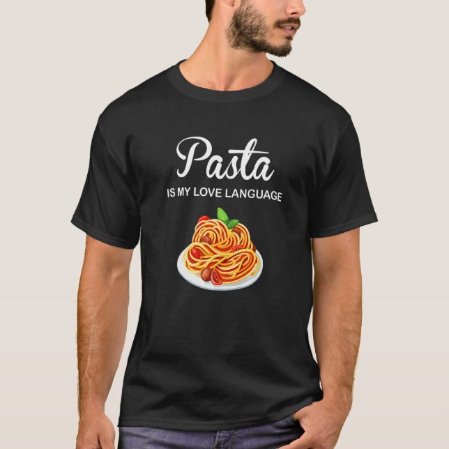 T-shirt Pasta Is My Love Langue Italienne Alimentation Pas (Devant)