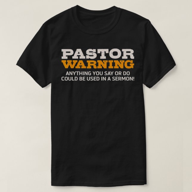 T-shirt Pasteur Avertissement Tout Ce Que Vous Dites Être  (Design devant)