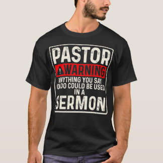 T-shirt Pasteur Avertissement Tout Ce Que Vous Dites Ou Fa