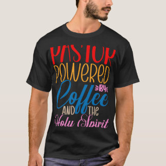 T-shirt Pasteur Powered by Coffee and the Holy Spirit