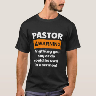 T-shirt Pastor Warning I Might Put You In A Sermon