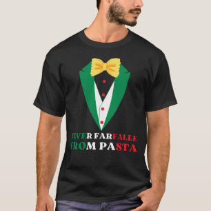 T-shirt Pâtes JAMAIS FARFALLE DES PÂTES Couleurs italienne
