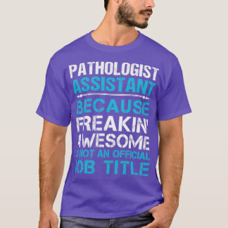 T-shirt Pathologiste Assistant Freaking Awesome cadeau art