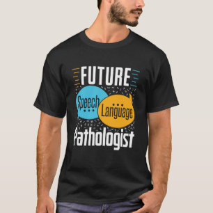 T-shirt Pathologiste du futur langage SLP