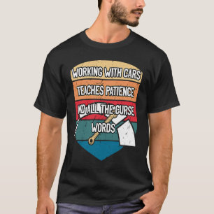 T-shirt Patience et Cussing Car Mécanicien Voiture Amateur