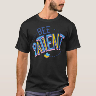 T-shirt Patient d'abeilles