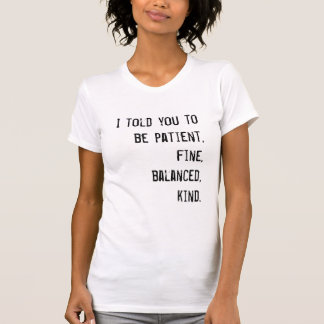 T-shirt Patient, fin, équilibré, gentil