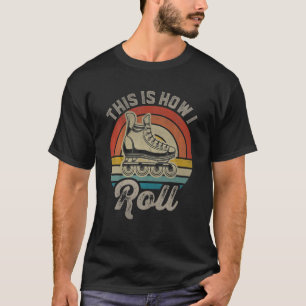 T-shirt Patinage à rouleaux Rétro C'Est Comme Ça Que Je Pa