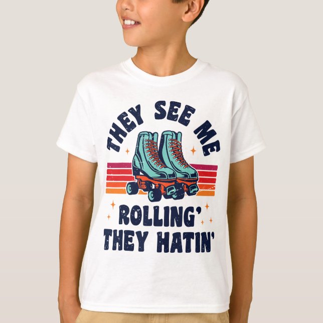 T-shirt Patinage À Roulettes Ils Me Voient Rollin' Ils Hat (Devant)