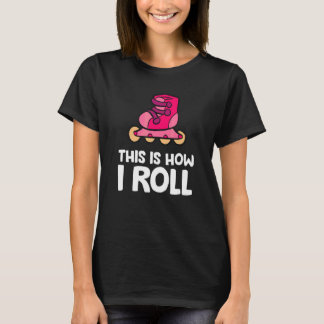 T-shirt Patinage en ligne Rollerblading C'est comme ça que