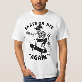 T-shirt Patiner Ou Mourir "Encore"