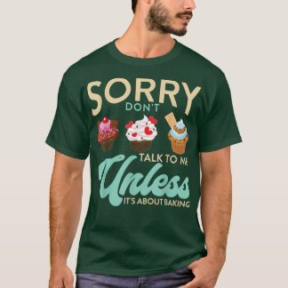 T-shirt Pâtisserie Désolé Ne me parlez pas à moins qu'il n