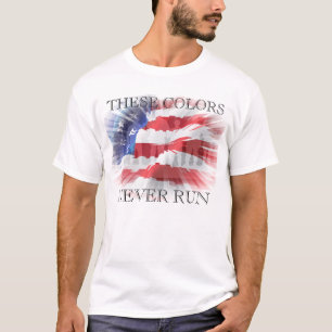 T-shirt Patriotique Ces Couleurs Ne Coulent Jamais