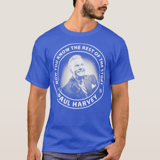 T-shirt Paul Harvey Now You Know the Reste of the Story