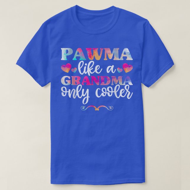 T-shirt Pawma Comme Un Grand-Mère Seulement Glacière, Fête (Design devant)