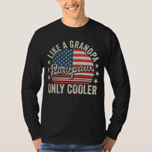 T-shirt Pawpaw Like Grand-père Only Glacière États-Unis Dr