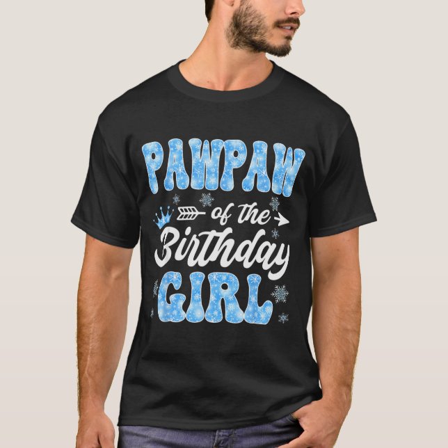 T-shirt Pawpaw Of The Birthday Girl Snowflakes Winter Chri (Devant)