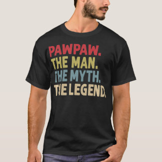 T-shirt Pawpaw the Man the Myth the Legend Funny Don pour