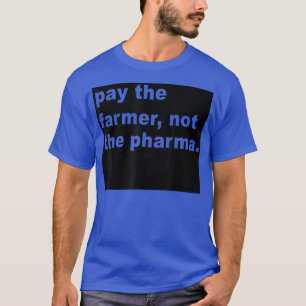 T-shirt Payer L'Agriculteur Pas La Pharma - Farmer