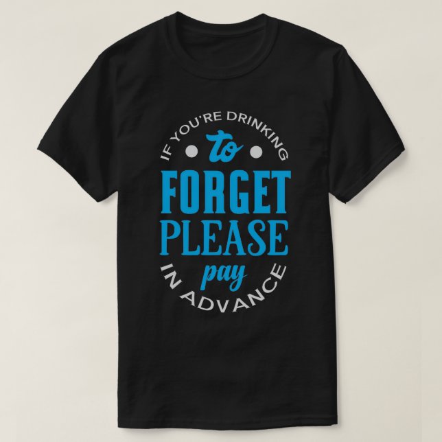 T-shirt Payer le barman à l'avance (Design devant)