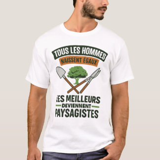T-shirt Paysagistes Les Meilleurs Deviennent Paysagiste Ja