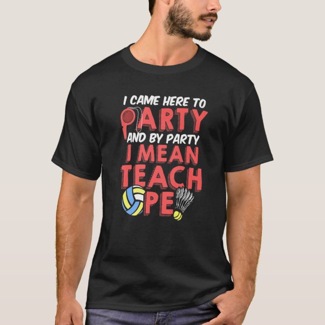 T-shirt PE Physical Education Teacher Party idea (Devant)