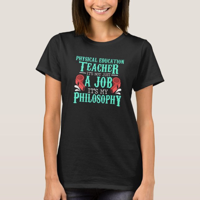 T-shirt PE Physical Education Teacher Philosophy idea (Devant)