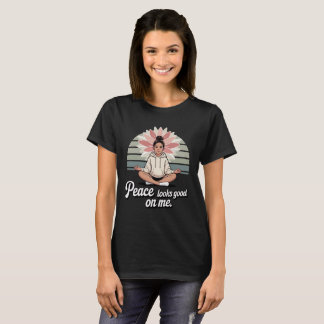 T-shirt Peace Looks Good On Me – Empowering Yoga Tee