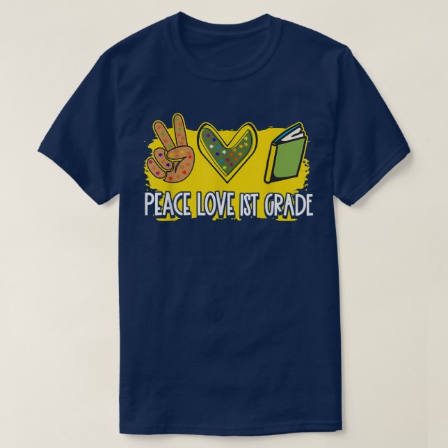 T-shirt Peace Love 1st Grade Retour À L'École Mets Étudian (Design devant)