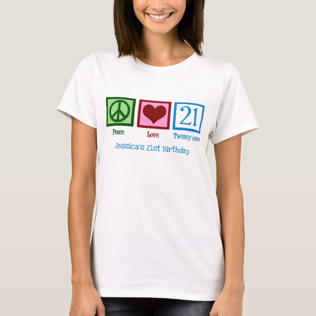 T-shirt Peace Love 21 Cute Custom 21e Anniversaire Femme (Devant)