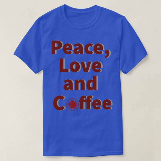T-shirt Peace Love and Coffee (Design devant)