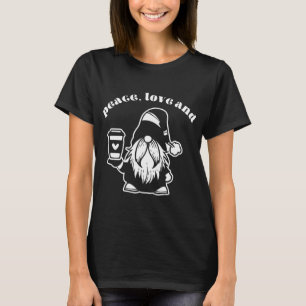 T-shirt Peace, Love and Coffee Latte Gnome Fun Winter
