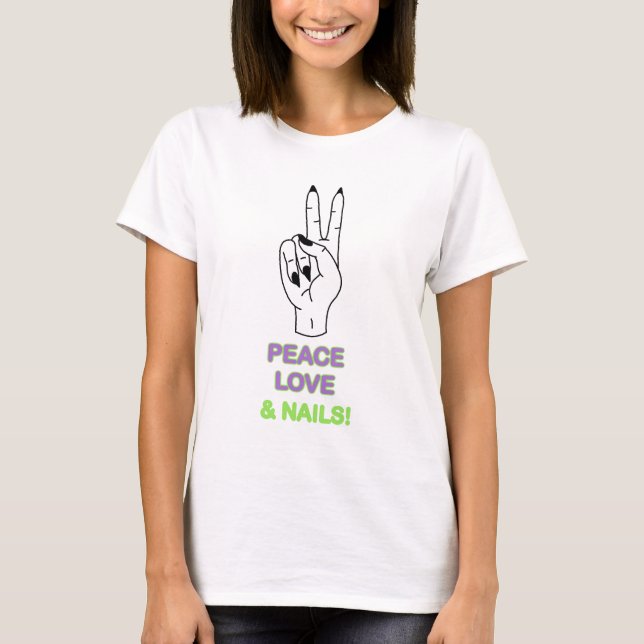 T-shirt Peace Love and Nails Nail Tech Nail Love (Devant)